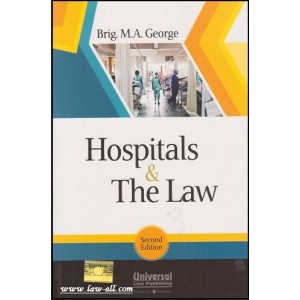 Universal's Hospitals &amp; The Law by Brig. M. A. George